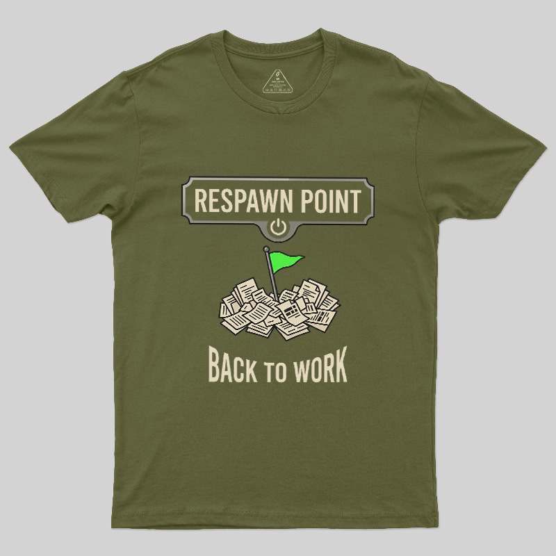 Respawn Point Back To Work Geek T-Shirt