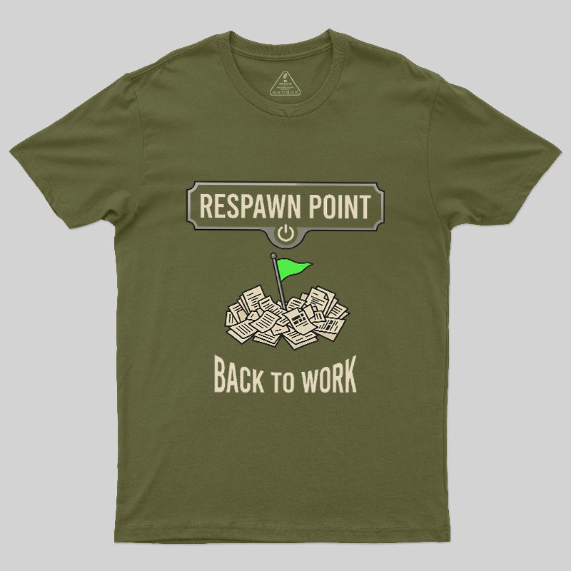 Respawn Point Back To Work Geek T-Shirt