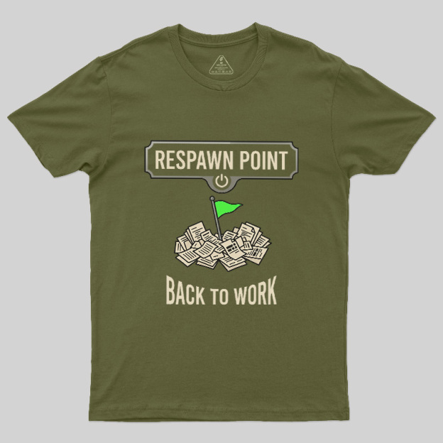 Respawn Point Back To Work Geek T-Shirt