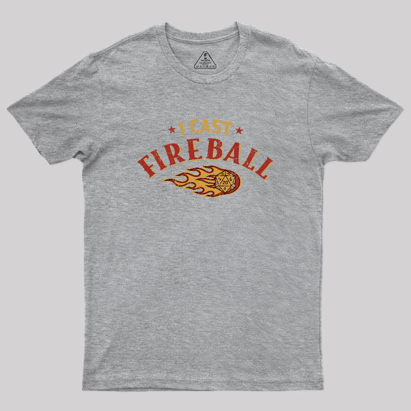I Cast Fireball Geek T-Shirt