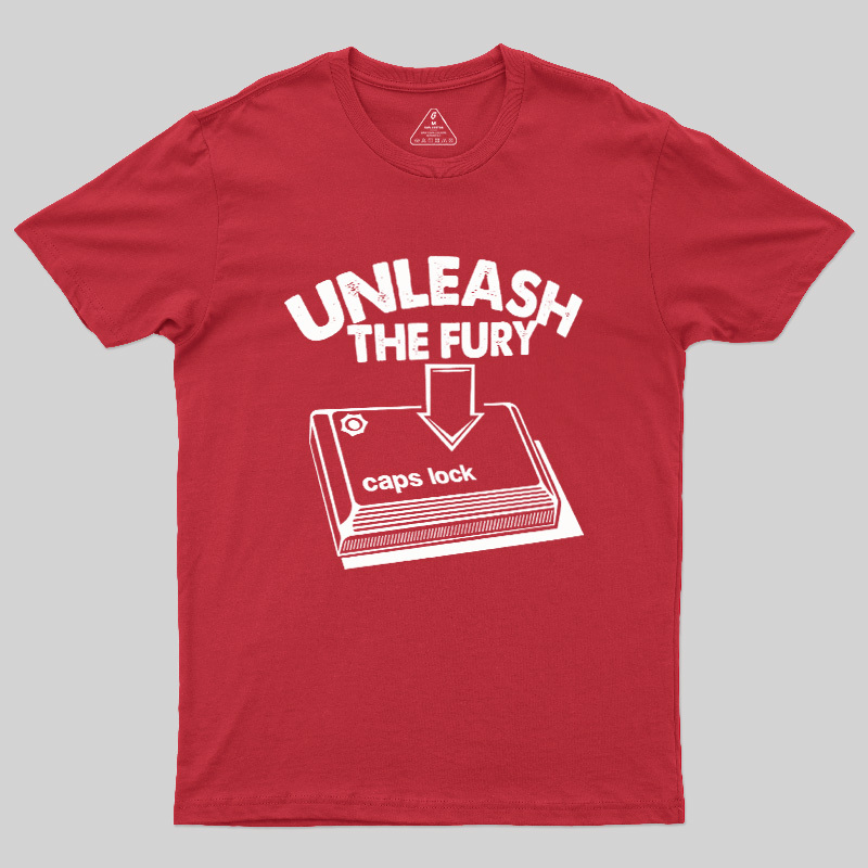 Unleash The Fury Geek T-Shirt