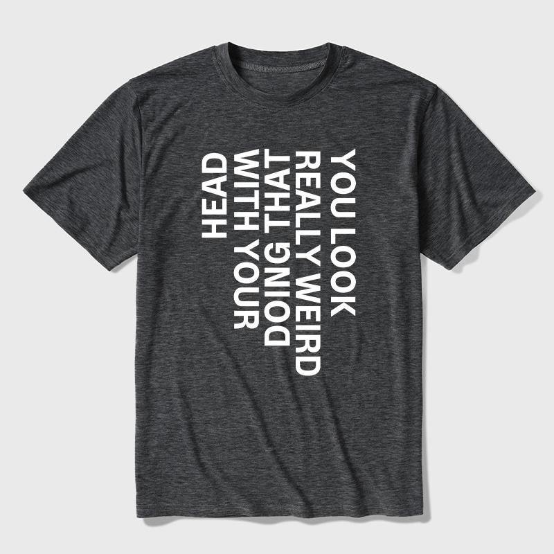 You Look Really Weird Ultra Soft Heather Tee
