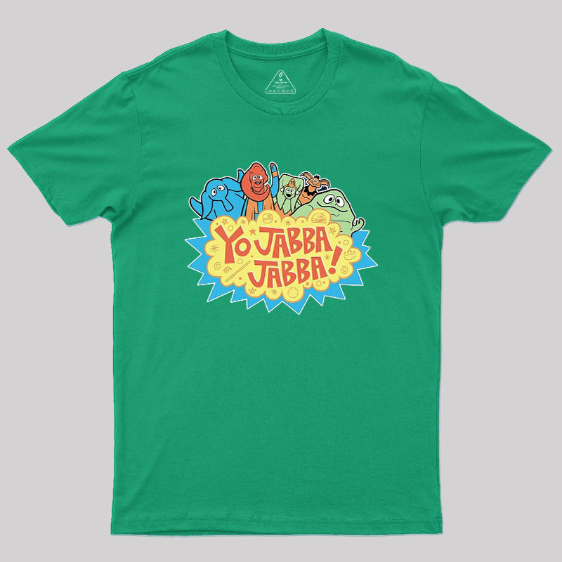 Yo Jabba Jabba! Geek T-Shirt