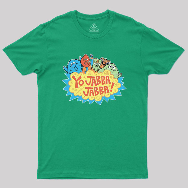 Yo Jabba Jabba! Geek T-Shirt