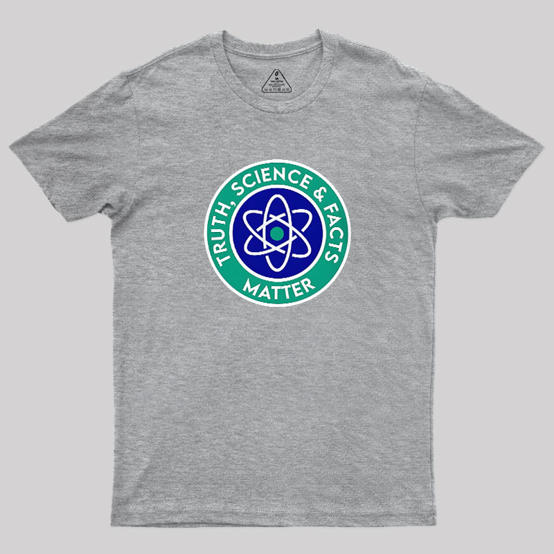 Truth, Science & Facts Matter Geek T-Shirt