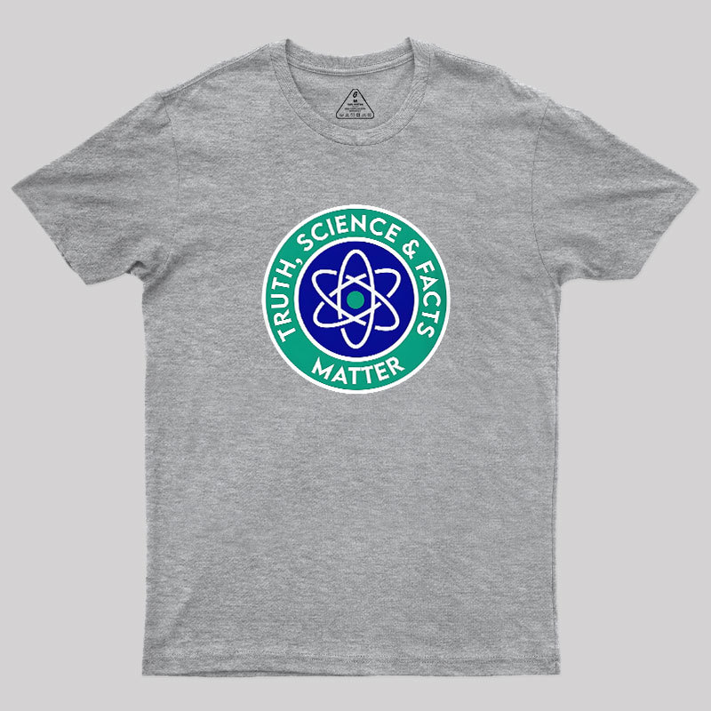 Truth, Science & Facts Matter Geek T-Shirt