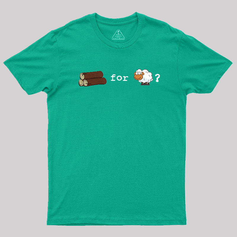 Wood for Sheep Geek T-Shirt