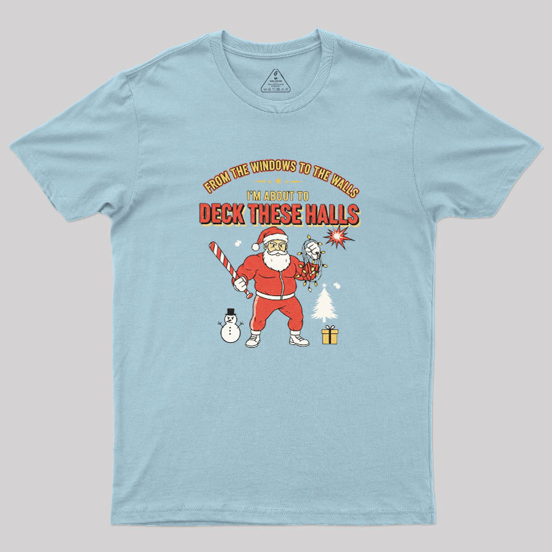 Deck the Halls Geek T-Shirt