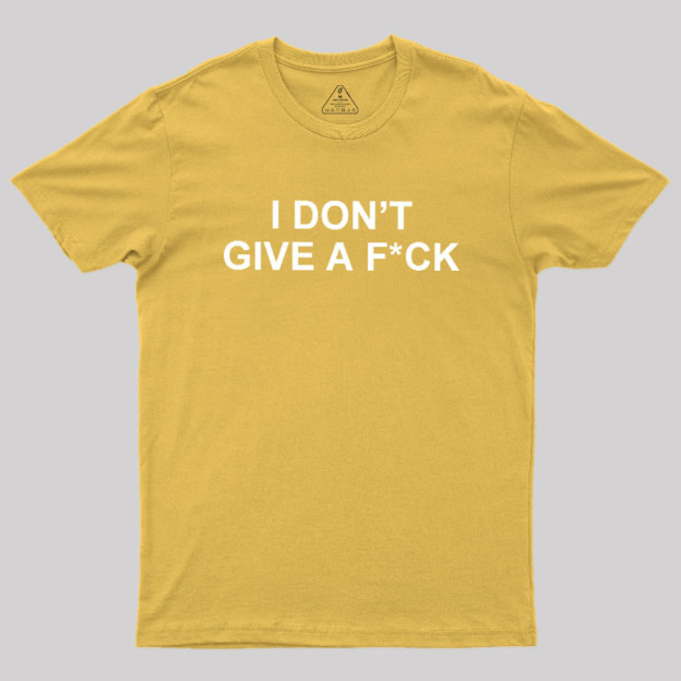 I Don't Give A Fck Geek T-Shirt