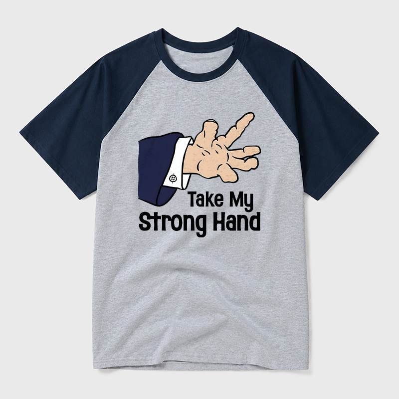 Take My Strong Hand Geek Retro Raglan T-Shirt