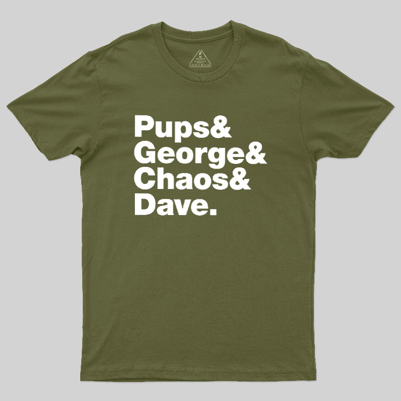 Pups & George & Chaos & Dave Geek T-Shirt