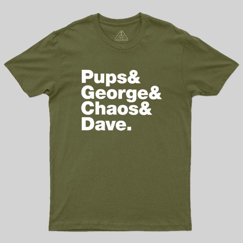 Pups & George & Chaos & Dave Geek T-Shirt