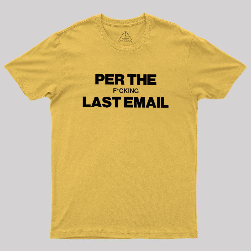 Per My Last Email Geek T-Shirt