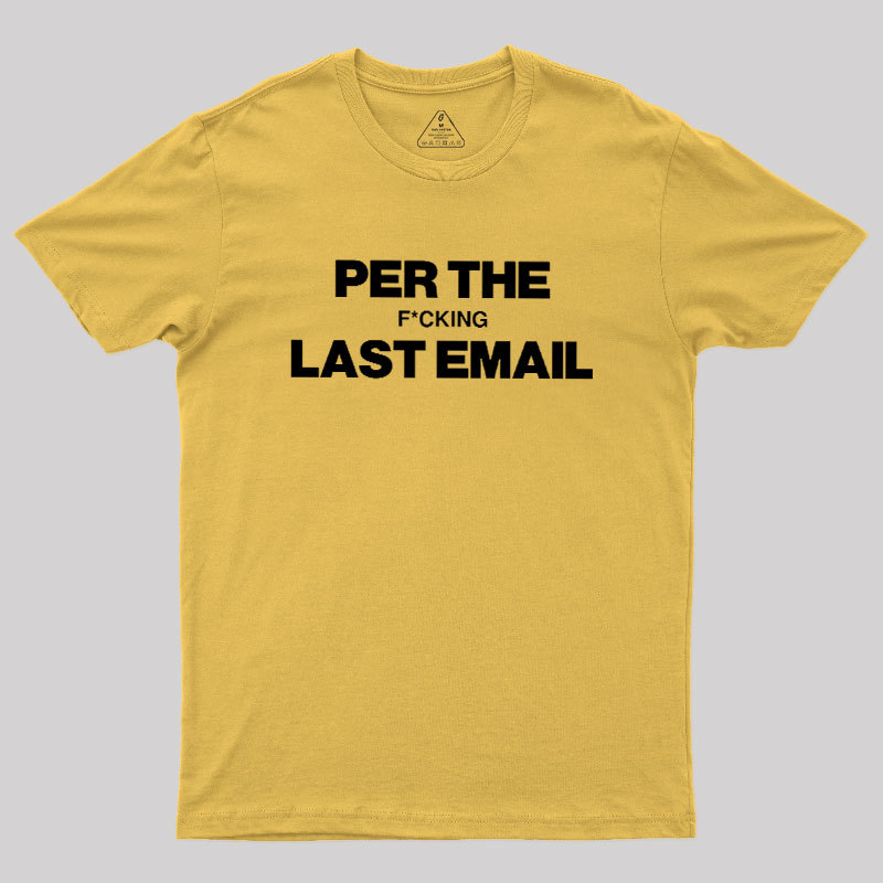 Per My Last Email Geek T-Shirt