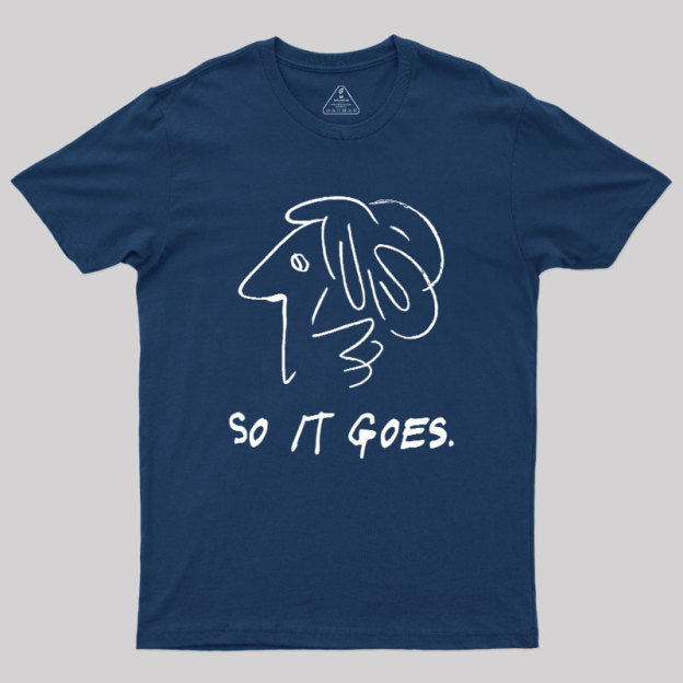 So It Gose Geek T-Shirt
