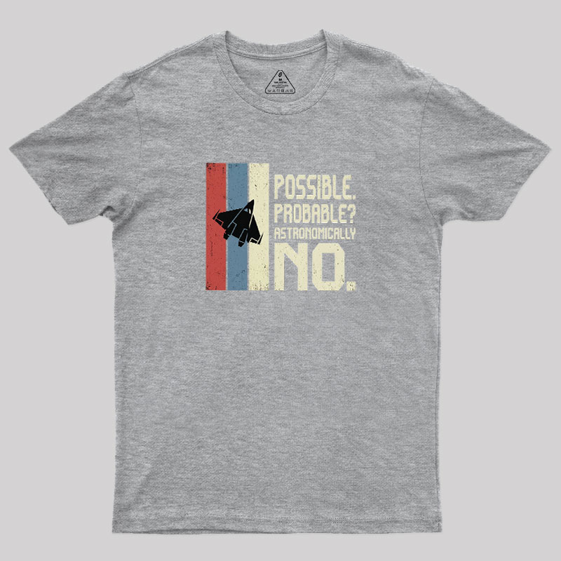 Astronomically No Geek T-Shirt