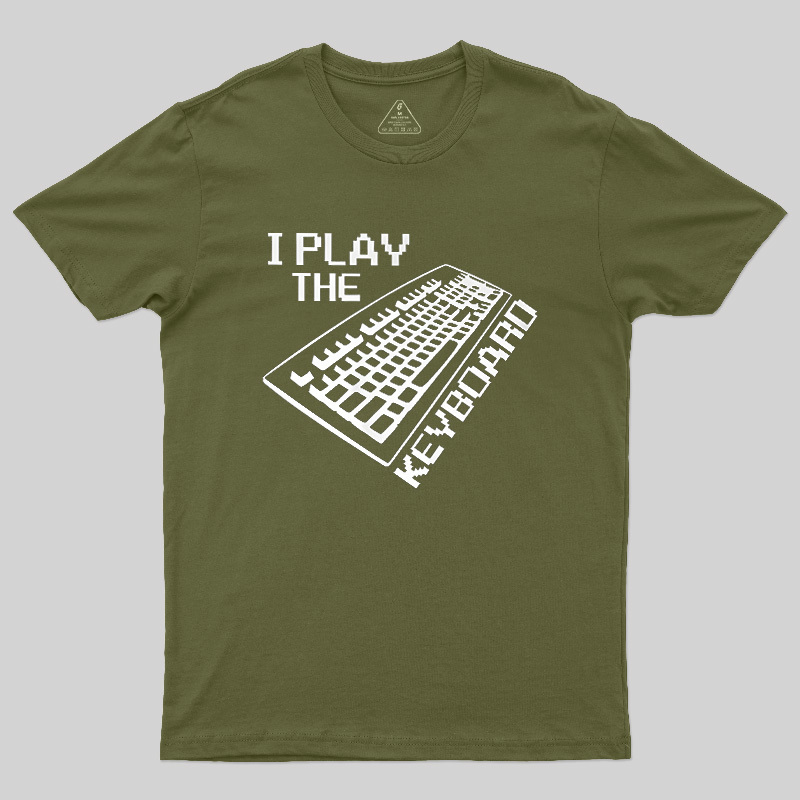 I Play The Keyboard Geek T-Shirt