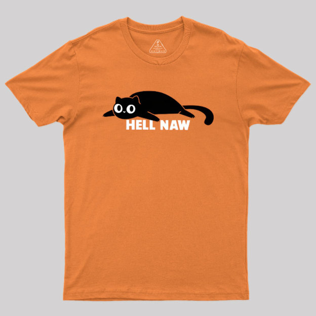 Hell Naw Geek T-Shirt
