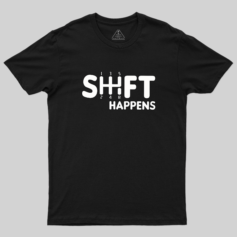 Shift Happens Keyboard Geek T-Shirt