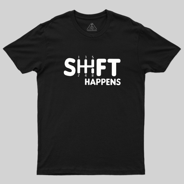 Shift Happens Keyboard Geek T-Shirt