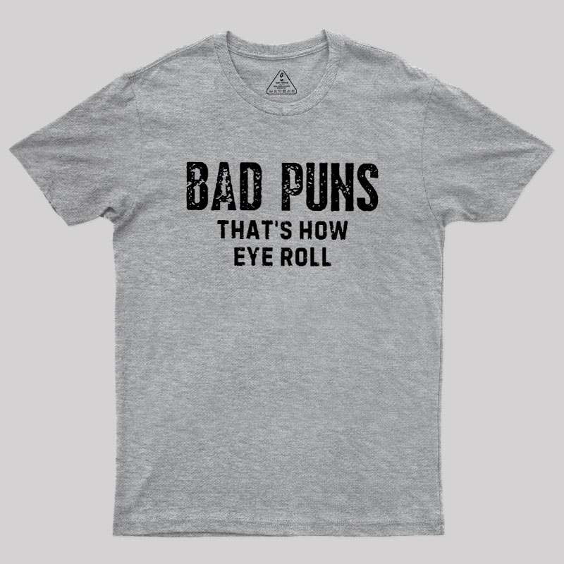 Puns Are Life Geek T-Shirt