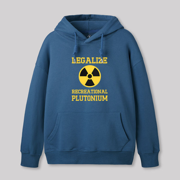 Legalize Recreational Plutonium Geek Hoodie