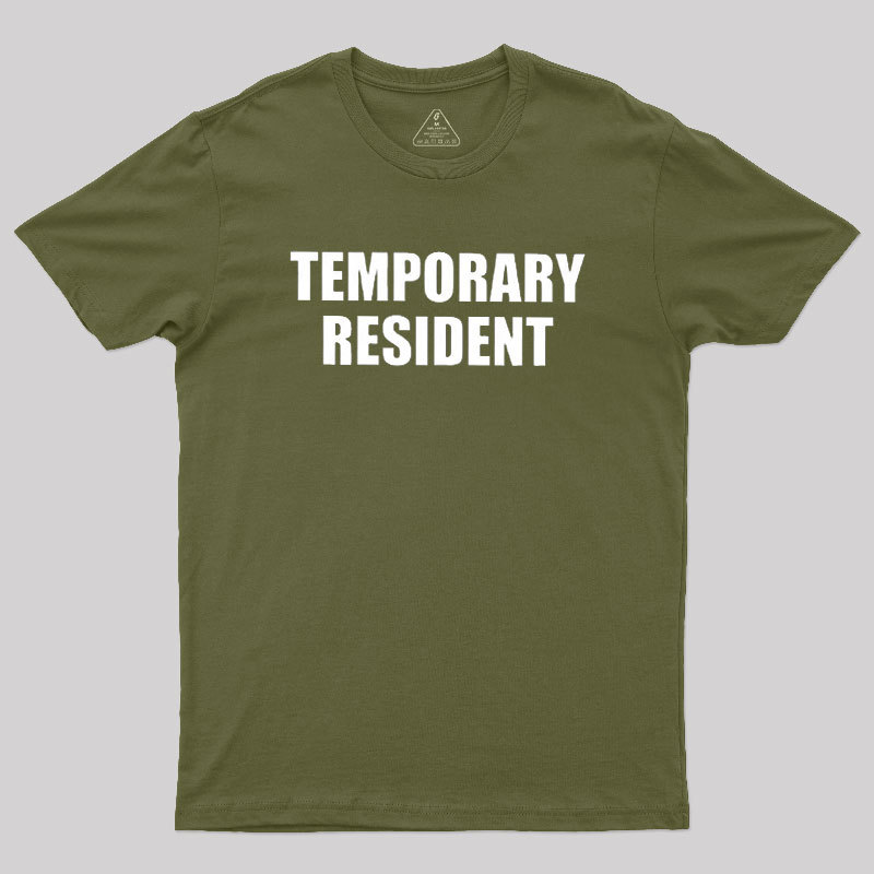 Temporary Resident Geek T-Shirt