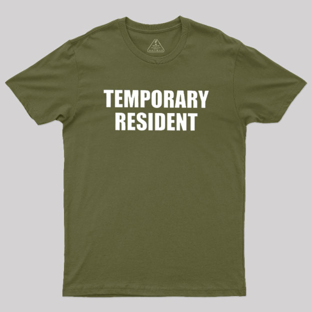 Temporary Resident Geek T-Shirt