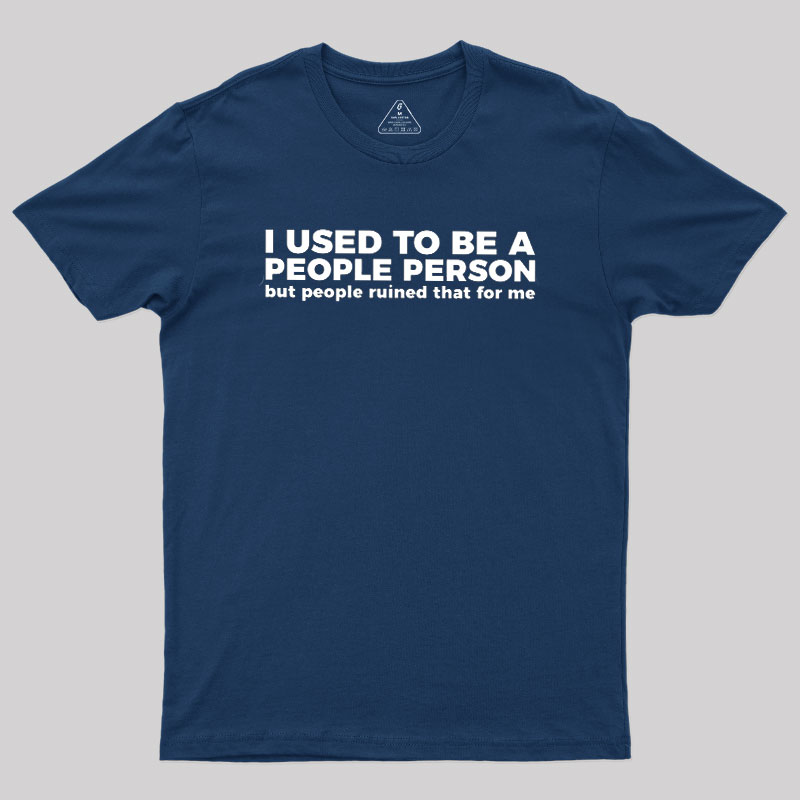 I Used To Be A People Person Geek T-Shirt