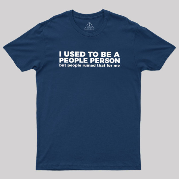 I Used To Be A People Person Geek T-Shirt