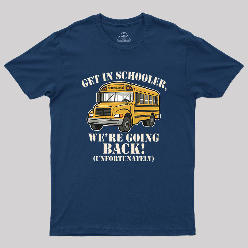 Funny Get In Loser Back To School Geek T-Shirt