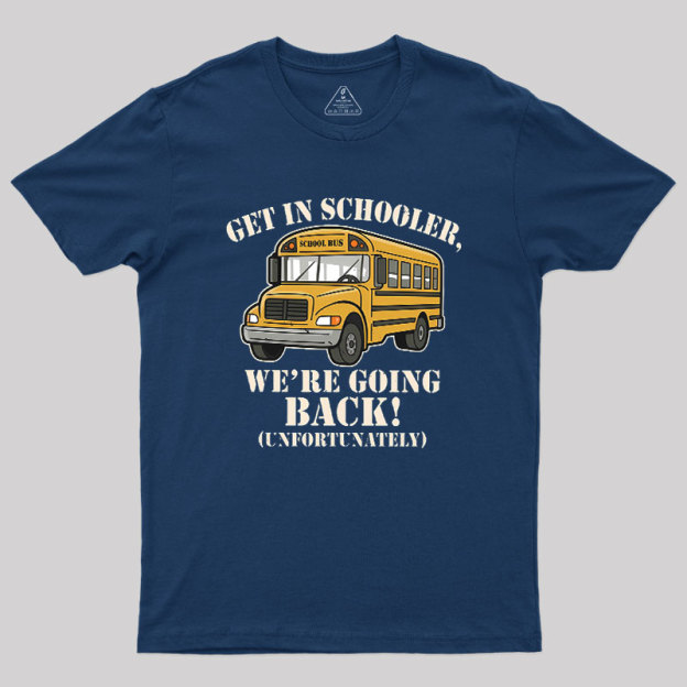 Funny Get In Loser Back To School Geek T-Shirt