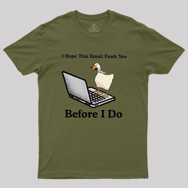 I Hope This Email Finds You Before I Do Geek T-Shirt