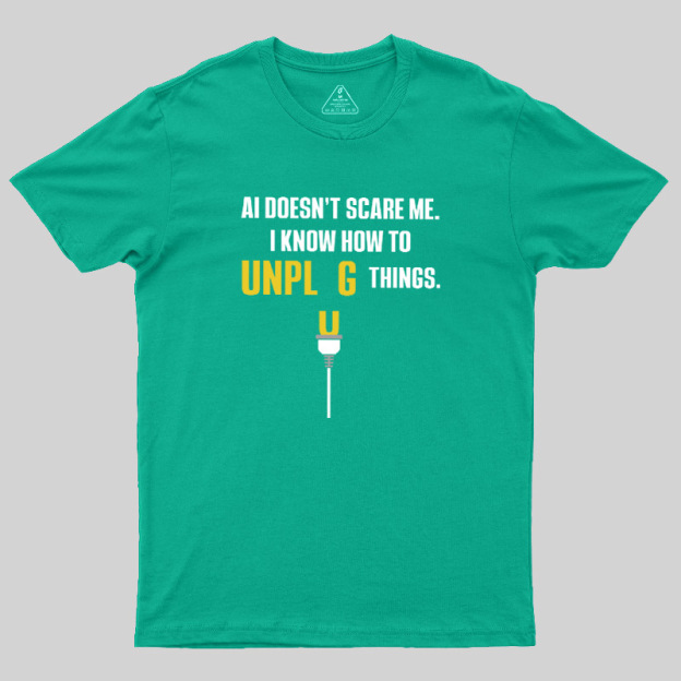 AI Doesn't Scare Me Geek T-Shirt
