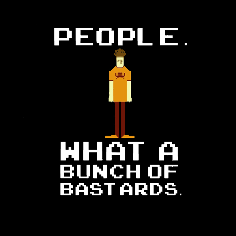People, What a Bunch of Bastards Geek T-Shirt
