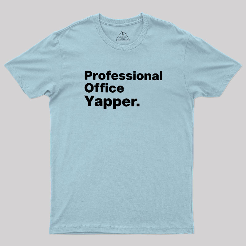 Professional Office Yapper Geek T-Shirt