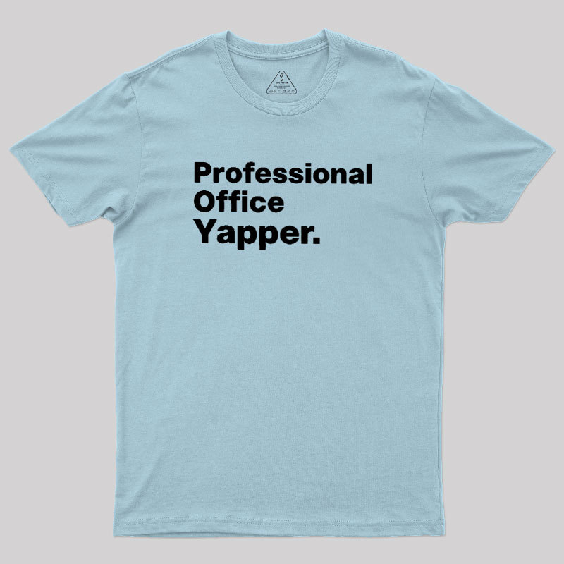 Professional Office Yapper Geek T-Shirt