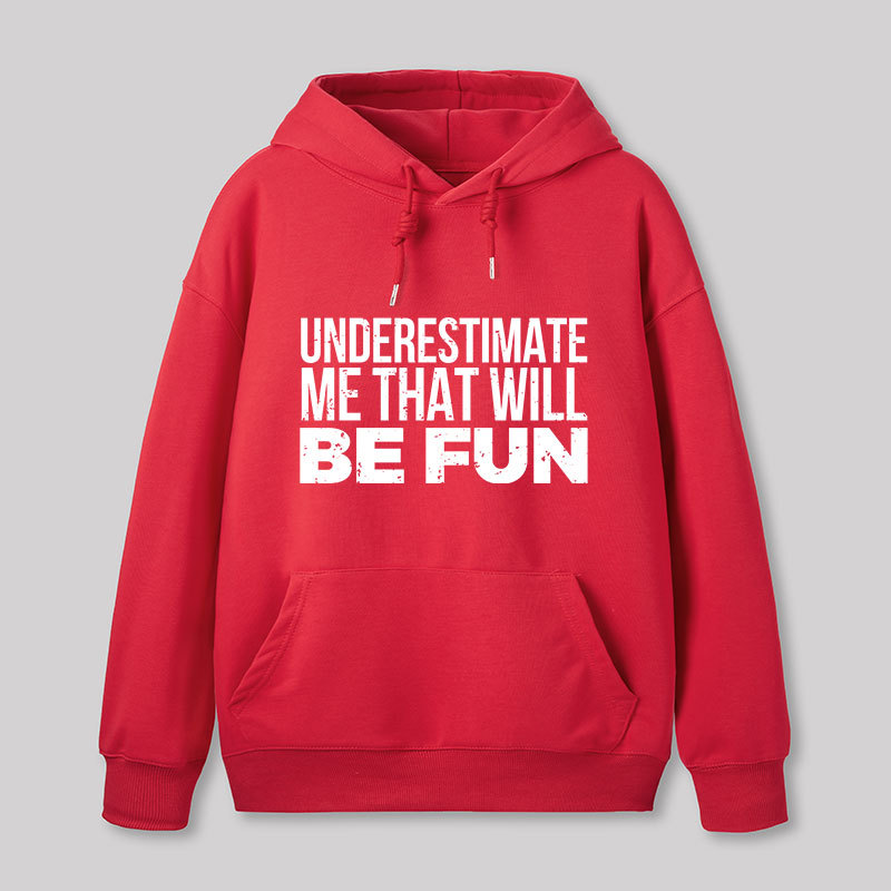 Underestimate Me Geek Hoodie
