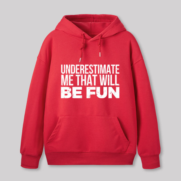 Underestimate Me Geek Hoodie