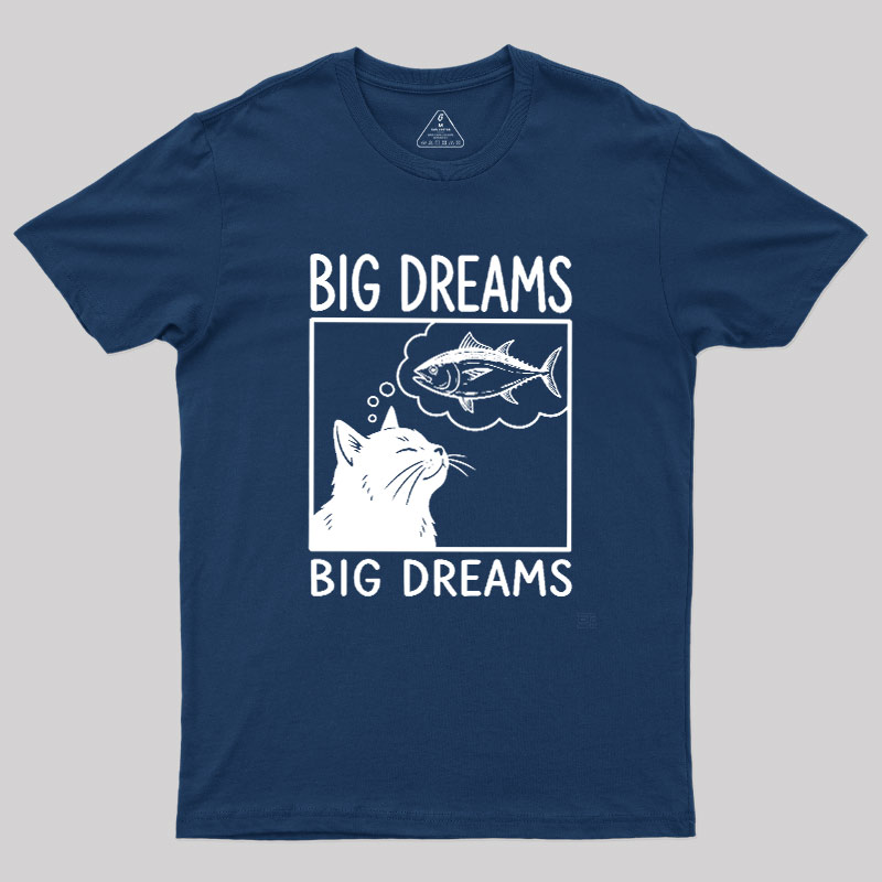 Big Dreams Of Cat Geek T-Shirt