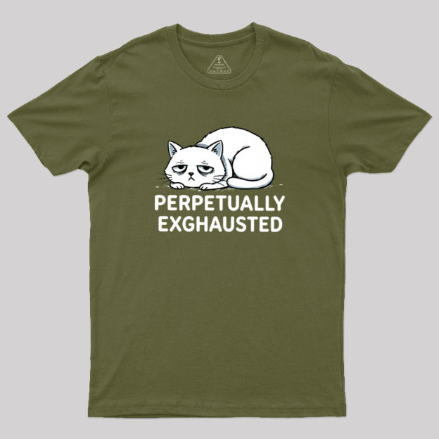Perpetually Exhausted Geek T-Shirt