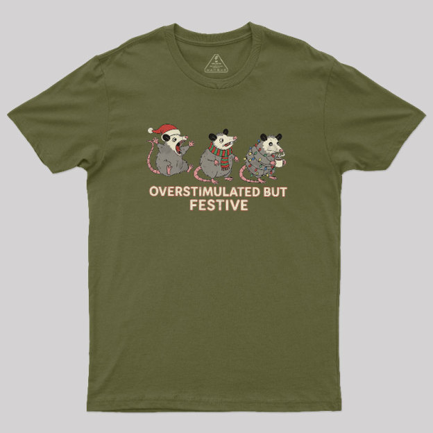 Overstimulated but Festive Geek T-Shirt