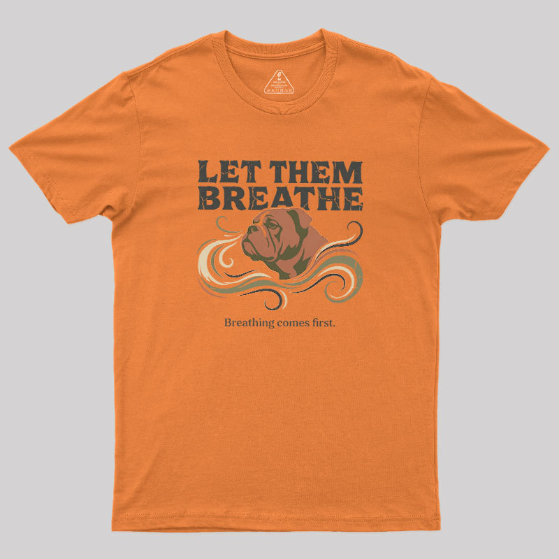 Let Them Breathe Geek T-Shirt