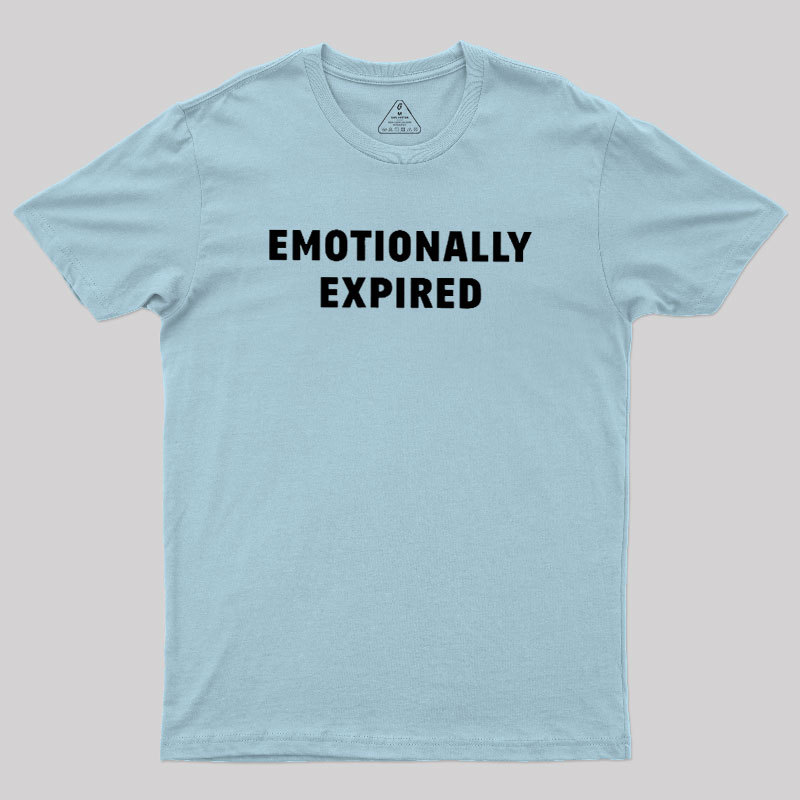 Emotionally Expired Geek T-Shirt