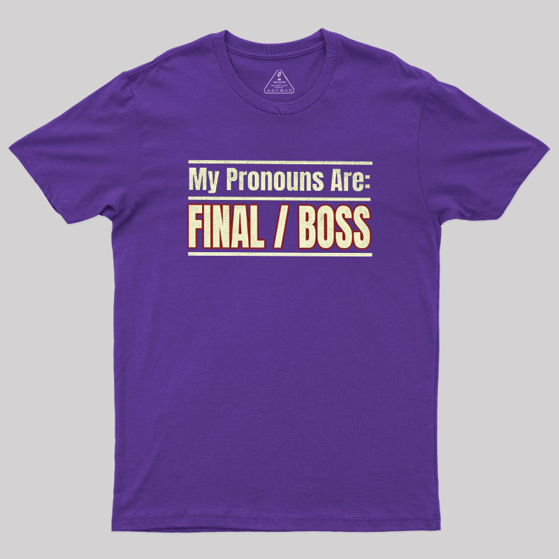Final Boss Pronouns Geek T-Shirt