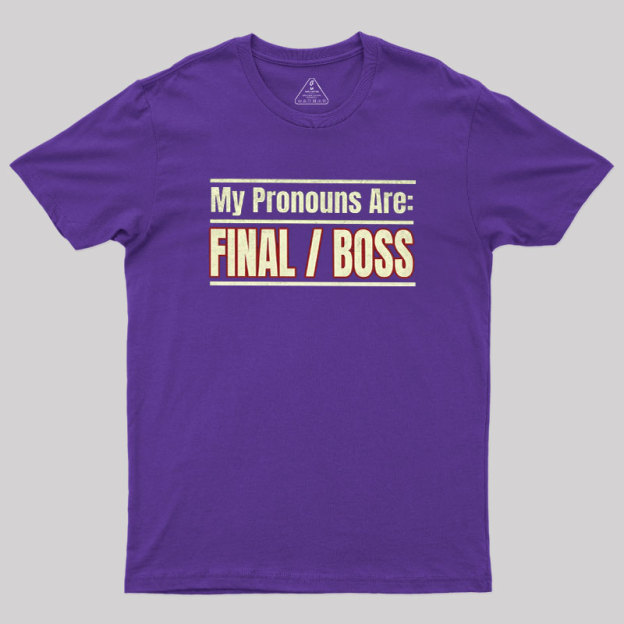 Final Boss Pronouns Geek T-Shirt