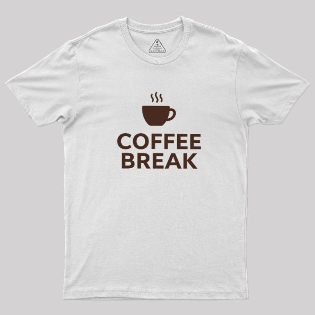 Coffee BREAK Geek T-Shirt