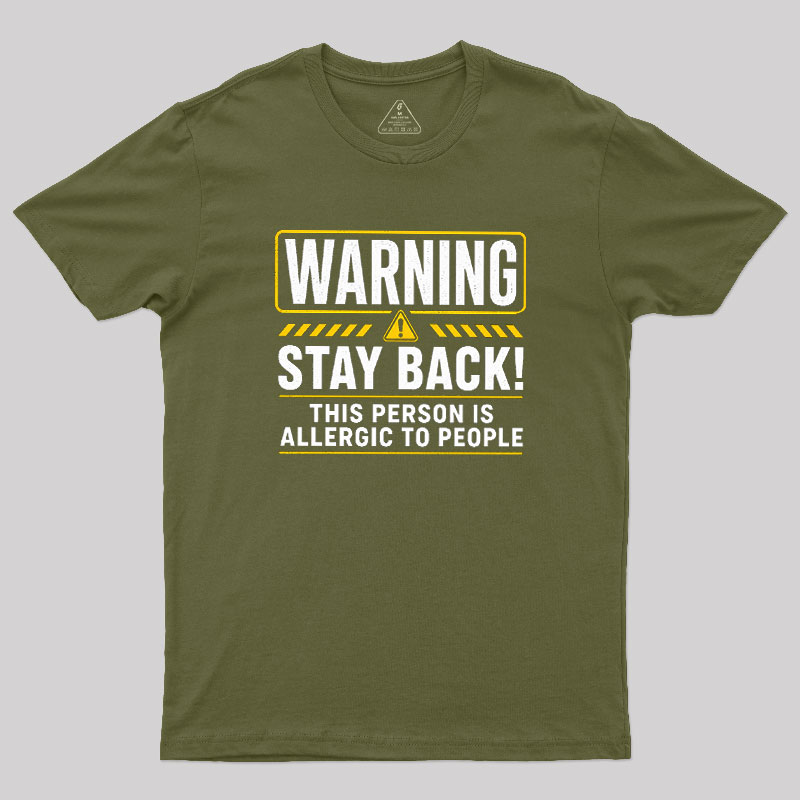 Stay Back, Allergic to People Geek T-Shirt