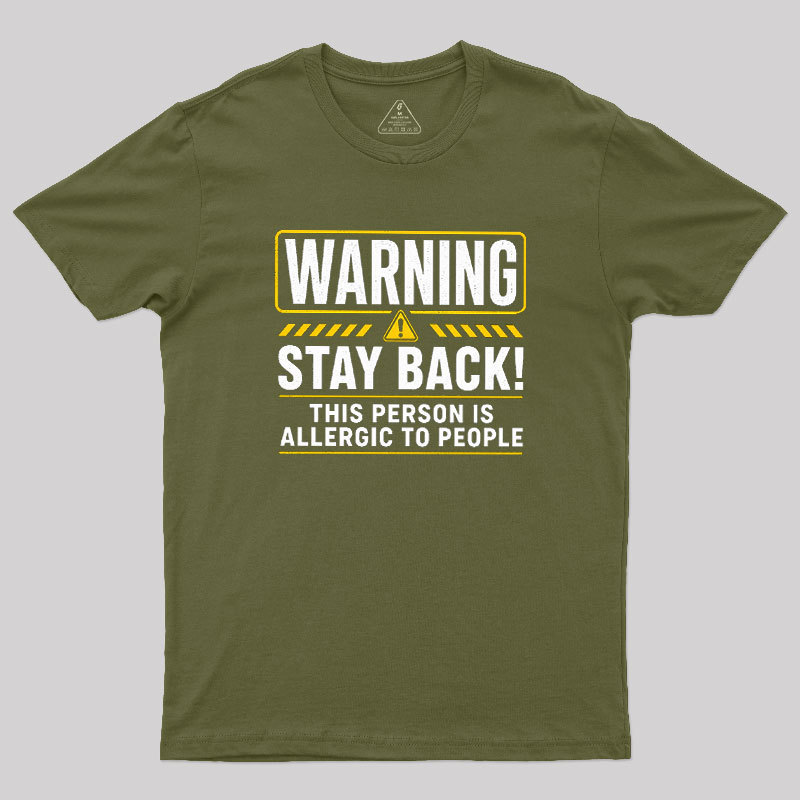 Stay Back, Allergic to People Geek T-Shirt