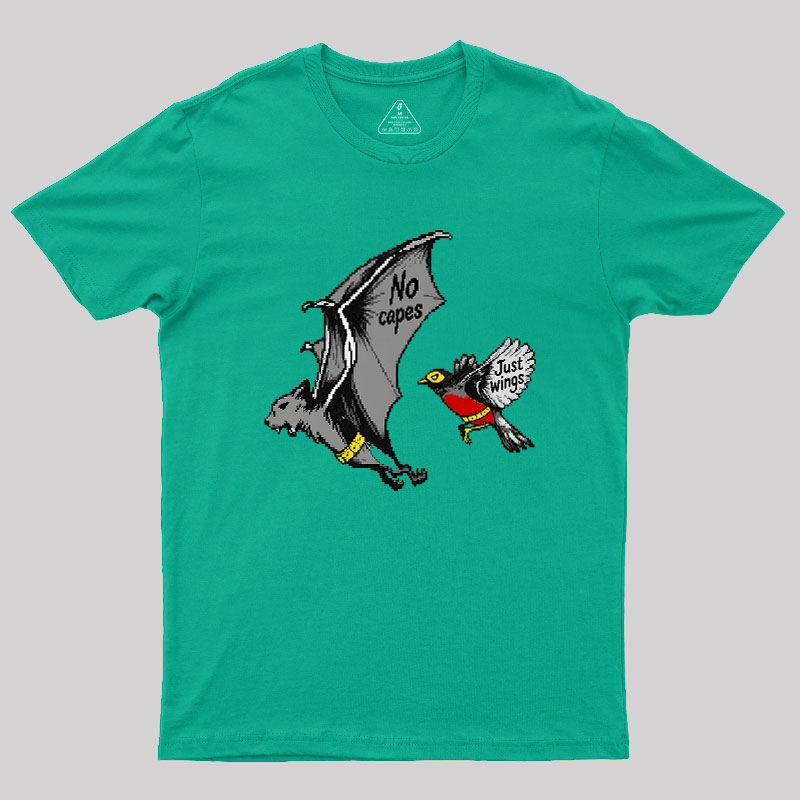 No Capes Just Wings Geek T-Shirt